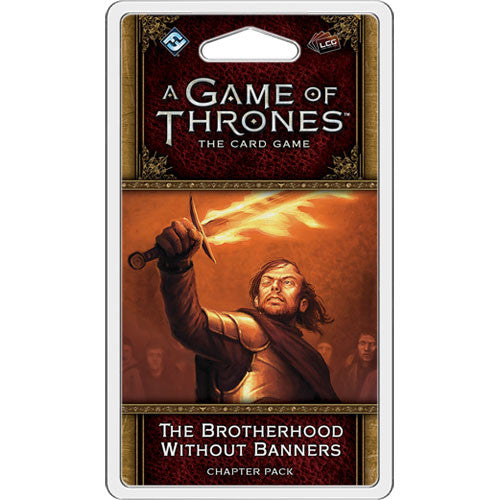 A Game of Thrones LCG 2nd Ed: The Brotherhood Without Banners