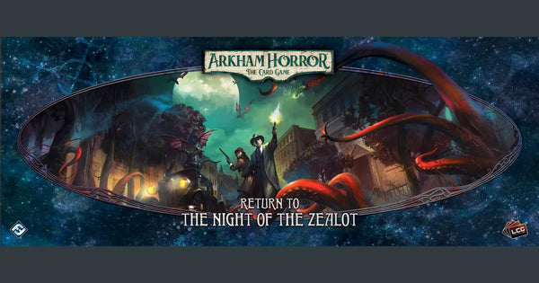 Arkham Horror LCG: Return to the Night of the Zealot