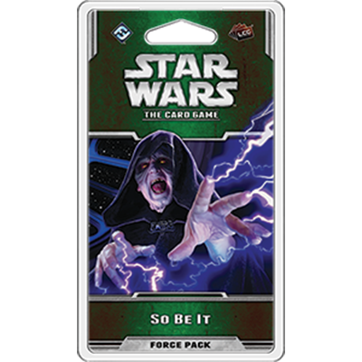 Star Wars LCG: So Be It Force Pack