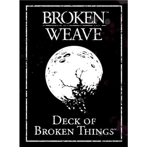 Broken Weave, 5E: Deck of Broken Things