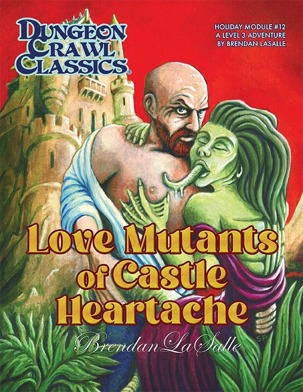 Dungeon Crawl Classics RPG: 2023 Valentine???s Day Module - Love Mutants of Castle Heartache