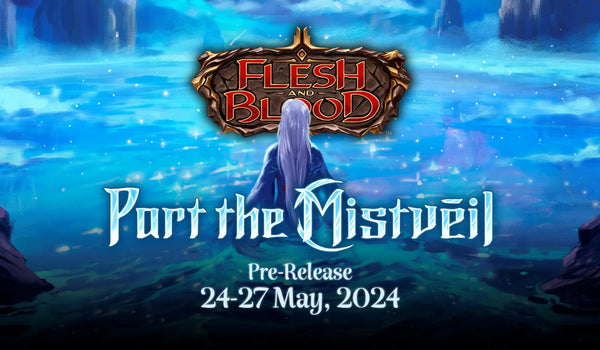 Flesh and Blood TCG: Part the Mistveil - Prerelease Event