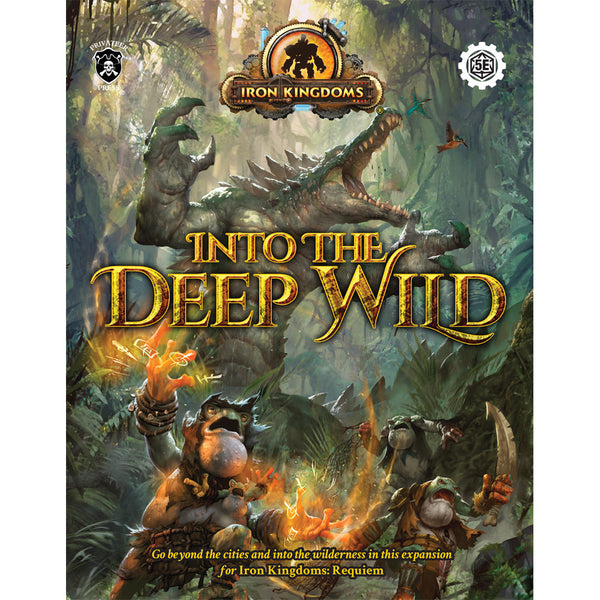 Iron Kingdoms RPG: Into the Deep Wild - Core Book (presale)