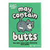 May Contain Butts