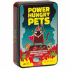 Power Hungry Pets (Tin)