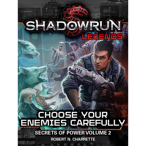 Shadowrun: Choose Your Enemies Carefully (Premium Hardback)