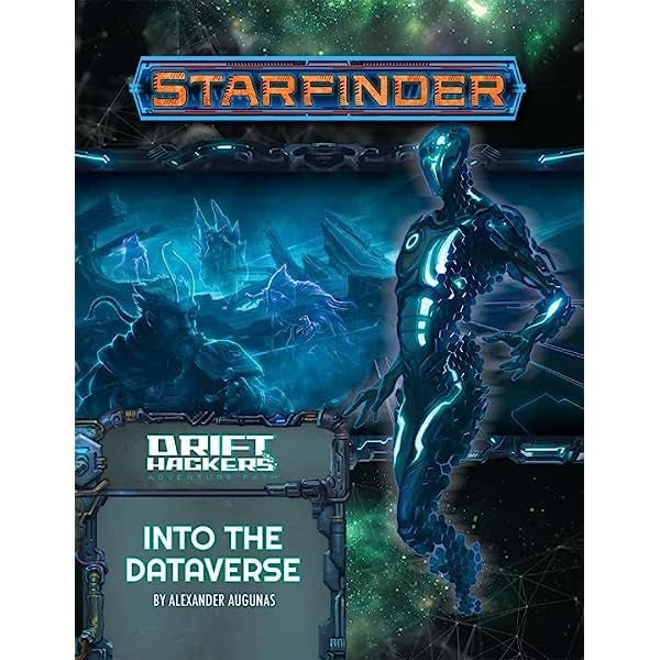 Starfinder RPG Adventure Path: Into the Dataverse (Drift Hackers 3 of 3)