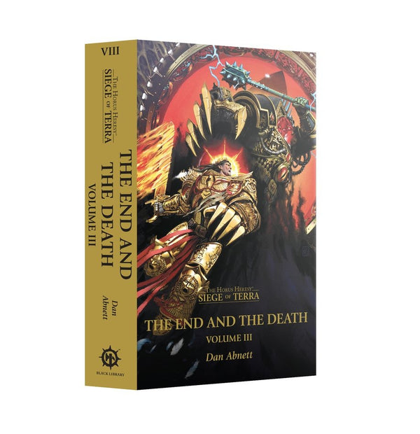 The End and the Death: Volume III (Paperback) The Horus Heresy: Siege of Terra Book 8