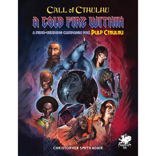 Call of Cthulhu 7e: Pulp Cthulhu - The Cold Fire Within