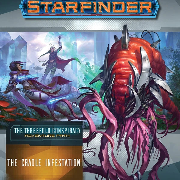Starfinder RPG: Adventure Path- #29 The Cradle Infestation (The Threefold Conspiracy 5 of 6)