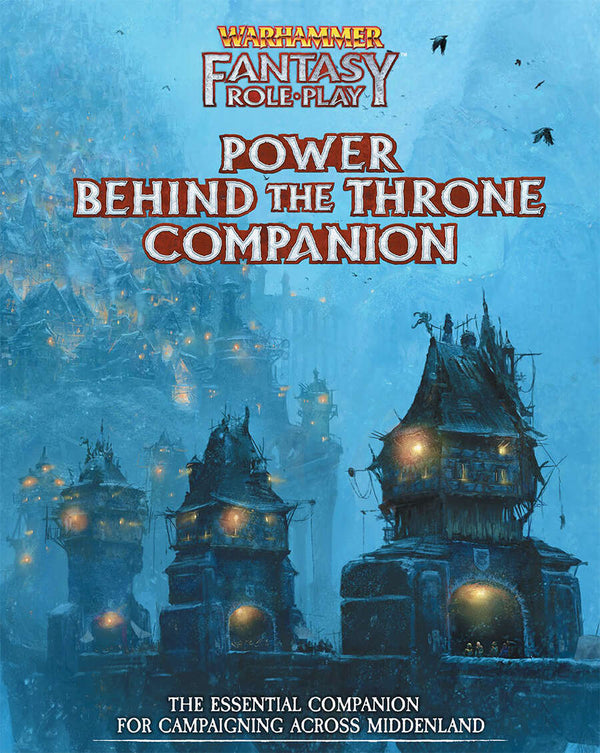Warhammer Fantasy Roleplay 4e: Power Behind the Throne Companion